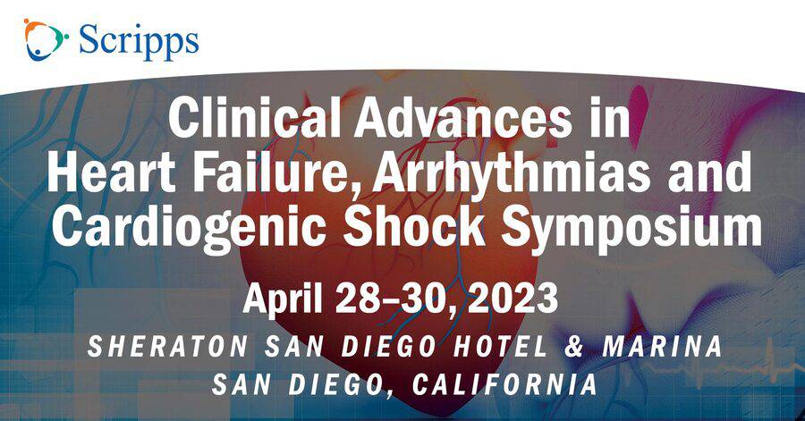 Clinical Advances in Heart Failure, Arrhythmias and Cardiogenic Shock Symposium - April 28-30, 2023 - Sheraton San Diego Hotel and Marina