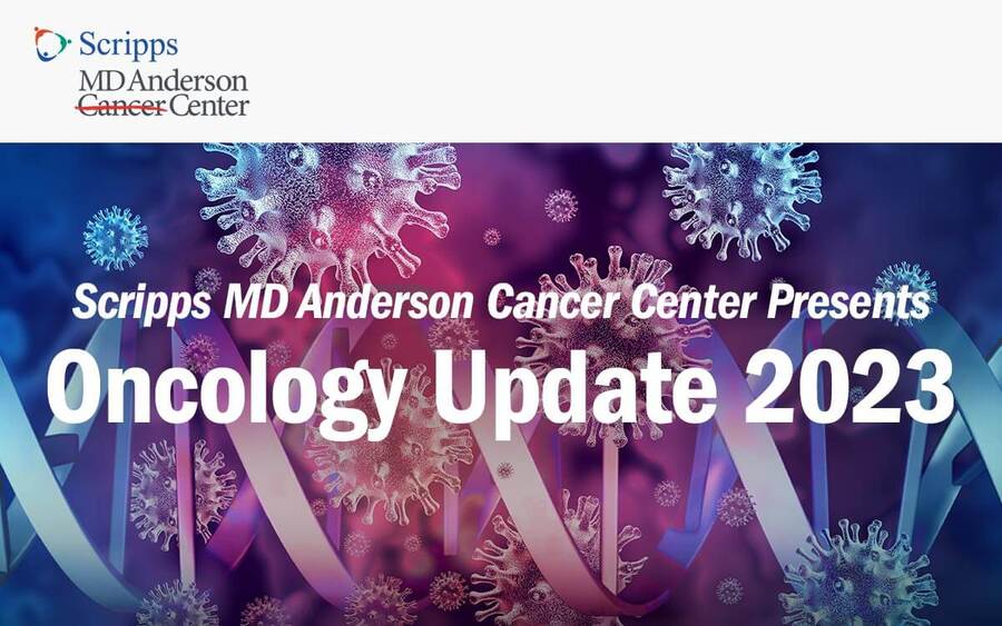 Scripps MD Anderson Cancer Center presents Oncology Update 2023