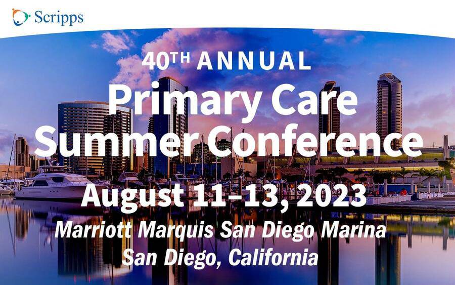 40th annual Primary Care Summer Conference - Aug. 11-13, 2023 - Marriott Marquis San Diego Marina