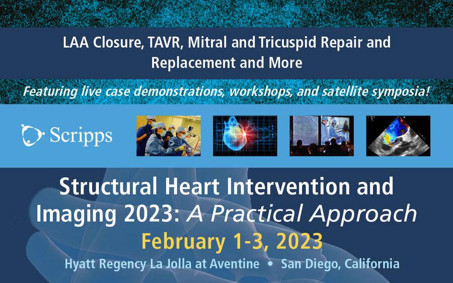 Structural Heart Intervention and Imaging 2023: A Practical Approach - Feb. 1-3, 2023 - Hyatt Regency La Jolla 