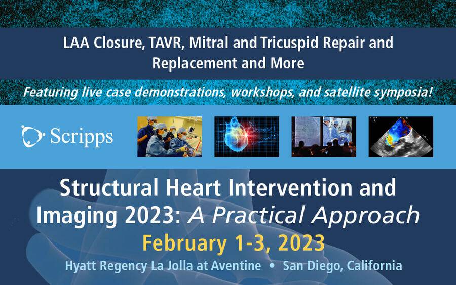 Structural Heart Intervention and Imaging 2023: A Practical Approach - Feb. 1-3, 2023 - Hyatt Regency La Jolla