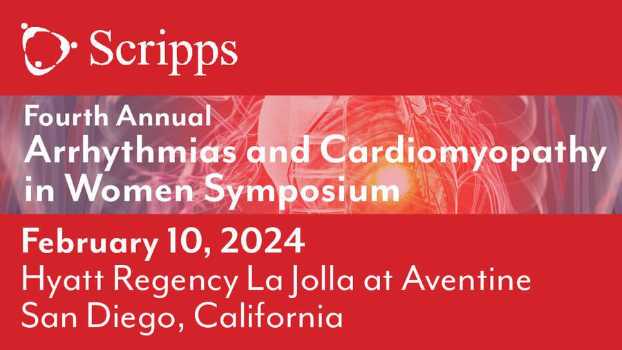 Fourth Annual Arrhythmias and Cardiomyopathy in Women Symposium - Feb. 10, 2024 - Hyatt Regency La Jolla