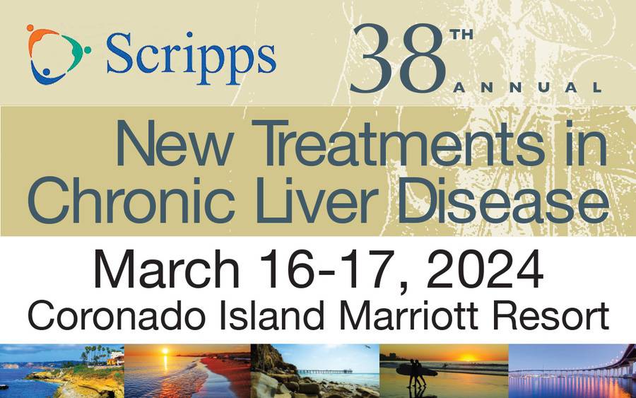 Scripps 38th annual New Treatments in Chronic Liver Disease conference - March 16-17, 2024 - Coronado Island Marriott Resort