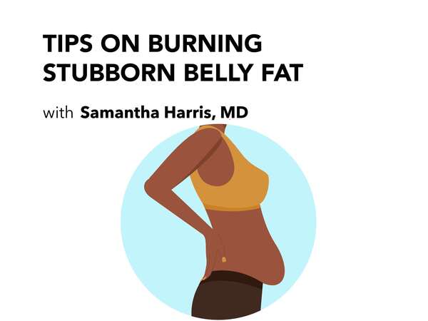 Thumbnail for video podcast featuring Dr. Harris discussing tips on burning stubborn belly fat.