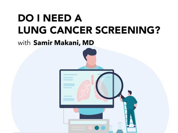 Thumbnail for video/podcast featuring Dr. Makani discussing lung cancer screening.